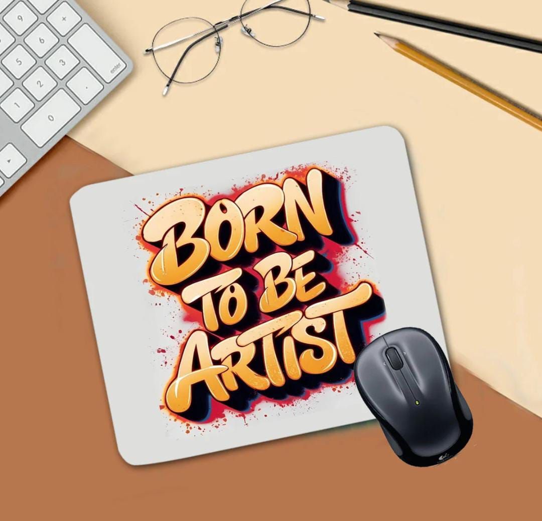 Born to artist Mouse Pad